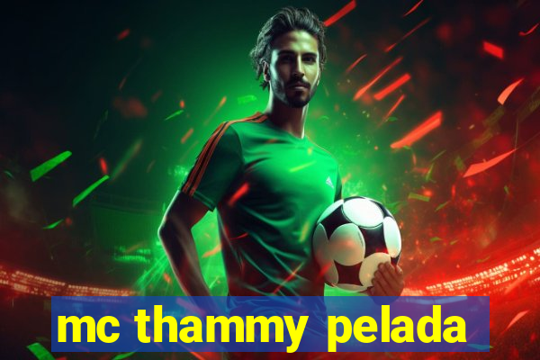 mc thammy pelada